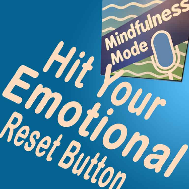 hit-your-emotional-reset-button-mindfulness-mode