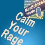 Calm Your Rage