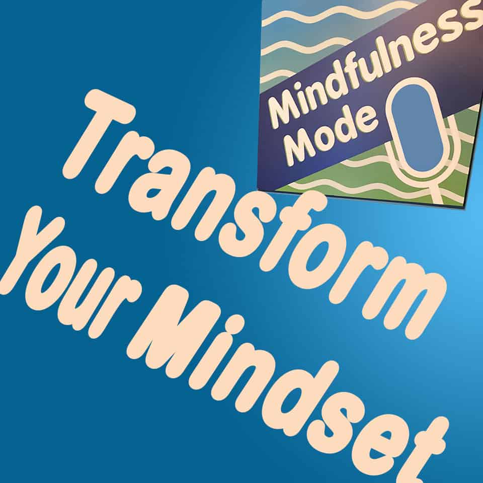 transform-your-mindset-9-ways-mindfulness-mode