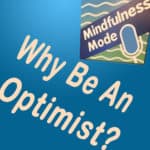 Why Be An Optimist