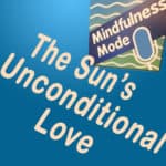 The Sun's Unconditional Love
