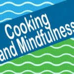 Cooking and Mindfulness