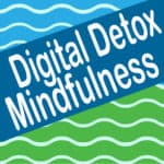 Digital Detox Mindfulness