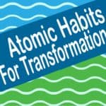 Atomic Habits For Transformation